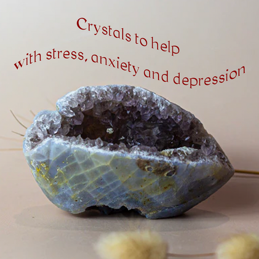 Crystals to help with stress, anxiety and depression