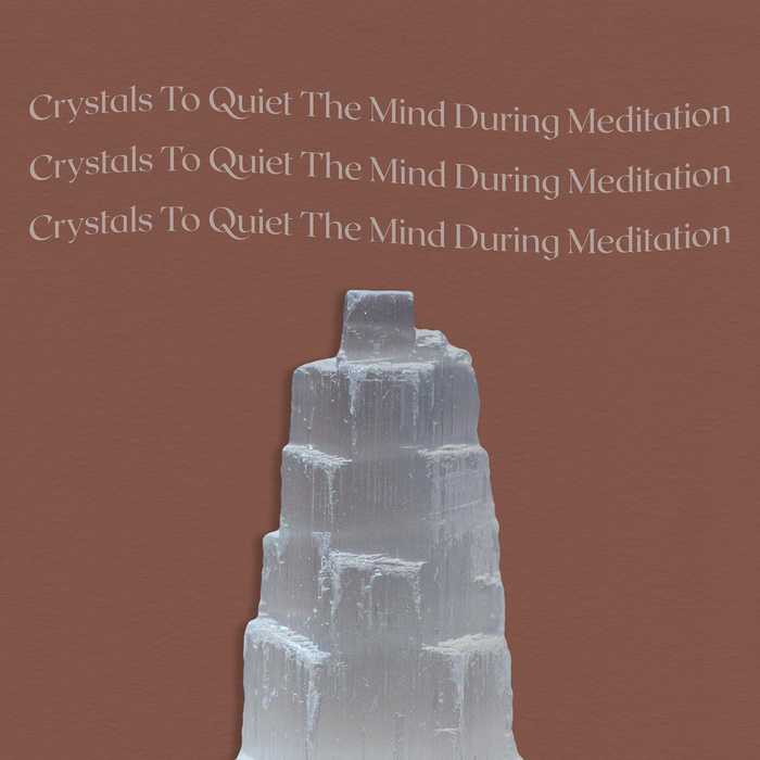 4 Crystals To Quiet The Mind During Meditation